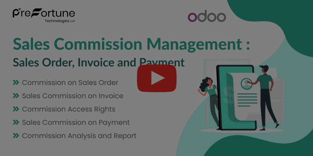 Watch Quick Video of Sales Commission from Sales|Invoice|Payment in Odoo